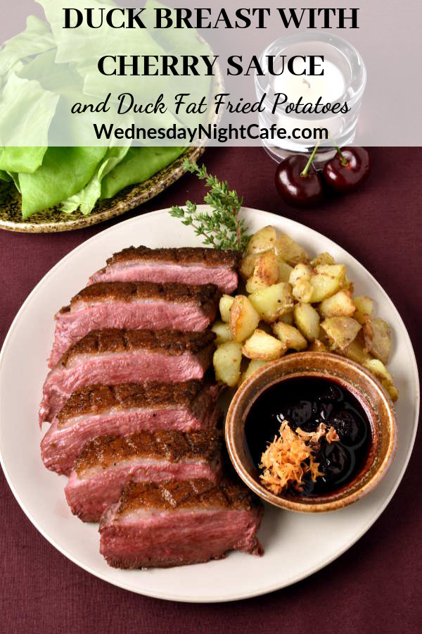 Duck Breast with Cherry Sauce and Duck Fat Fried Potatoes - Wednesday ...